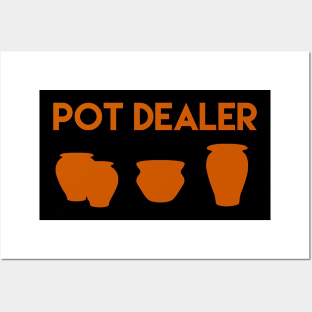 pot dealer Wall Art by Sloop